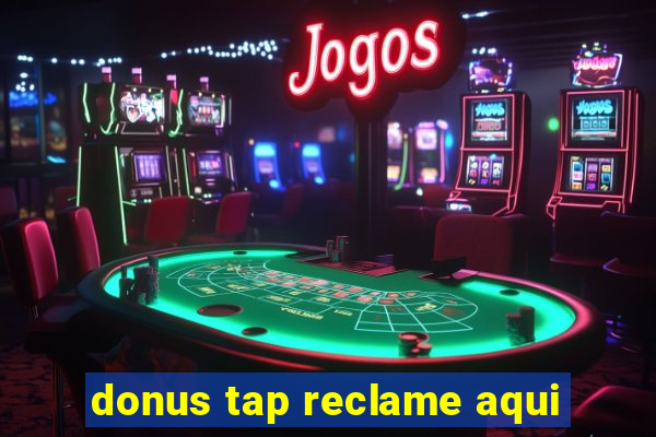 donus tap reclame aqui